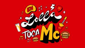 McDonald’s presente por primera vez en el Lollapalooza con un imponente local, un stand de activación y una propuesta sustentable