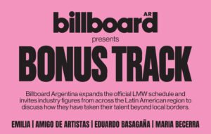 Billboard Argentina llega a la Latin Music Week con "Bonus Track"